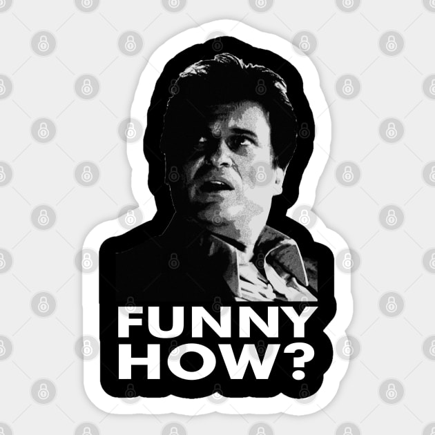 Funny How Goodfellas Sticker by crocamasistudios